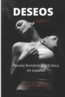 DESEOS (libro 1) Novela Romantica y Erotica en espanol