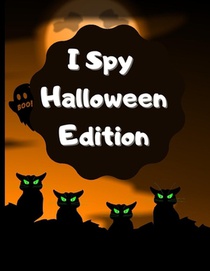 I Spy Halloween Edition: A Fantastic and Unique I spy halloween book for kids