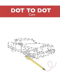 Dot to Dot - Cars: Dots to Connect - Car Automobile Drawing Supercar Drawings Book