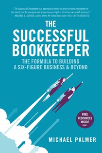 The Successful Bookkeeper: The Formula To Building A Six-Figure Business & Beyond