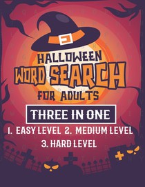 Halloween Word Search For Adults: Puzzles Activity Book Easy, Medium And Hard Level With Solutions Pages