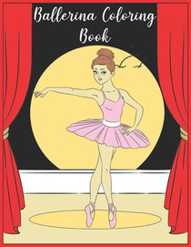 Ballerina Coloring Book: 30 Ballerina Coloring Pages: Ballet Coloring