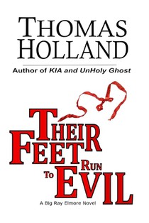 Their Feet Run to Evil: A Big Ray Elmore Novel