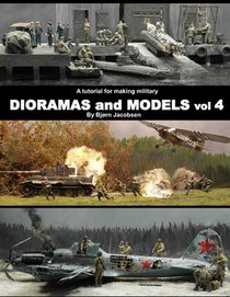 A tutorial for making military DIORAMAS and MODELS vol 4