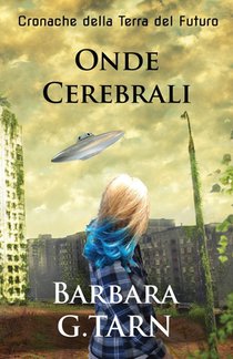 G. Tarn, B: Onde Cerebrali (Cronache della Terra del Futuro
