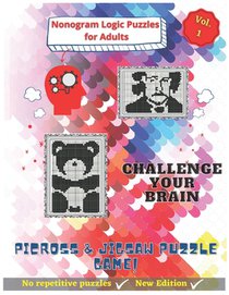 Nonogram Logic Puzzles for Adults: Nonogram, Picross & Jigsaw Puzzles Game Book - CHALLENGE YOUR BRAIN