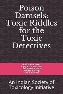 Poison Damsels: Toxic Riddles for Toxic Detective: An Indian Society of Toxicology Initiative