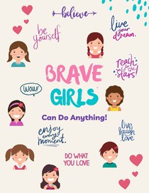 Brave Girls Can do Anything: Inspiring encouraging empowering Coloring book for girls preteen about careers occupancy girls can go on to do