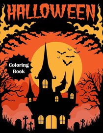 Halloween Coloring Book: A Collection of Fun and Easy Halloween Coloring Pages for Kids.(Happy Halloween).