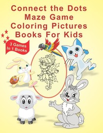 Connect The Dots Maze Game Coloring Pictures Books for Kids: 3 Games In 1 Books Age 3, 4, 5, 6, 7, 8 Kids Dot To Dot Books Ages Boys and Girls Challen