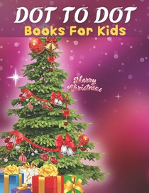 Dot To Dot: Books For Kids: Easy Kids Dot To Dot Books Ages 4-6 3-8 3-5 6-8 (Boys & Girls Connect The Dots Activity Books)