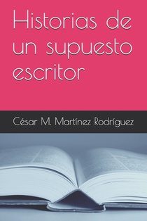 Historias de un supuesto escritor