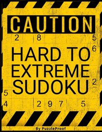 Very Difficult Sudoku Puzzles For Adults: Hard Sudoku Puzzle Book. 180 Sudoku puzzles from Hard To Extreme Difficulty. Solutions Included