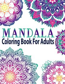 Mandala Coloring Book for Adults: Adult Mandala Coloring Books Amazing Beautiful Collection of Stress-Relieving Mandalas for Teens and Adults for Rela