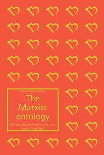 The Marxist Ontology: Will we choose a fascist or a communist AI as God?