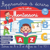 Apprendre à écrire avec la méthode Montessori: Cahier d'activités Montessori dès 3 ans - Apprendre à écrire maternelle, petite section, moyenne sectio