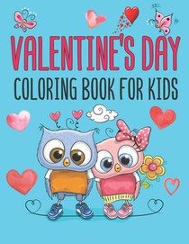 Valentine's Day Coloring Book For Kids: Coloring Activity for kids Cute and Fun Awesome Gift for children. Love Filled Images Hearts, Sweets, Cherubs,