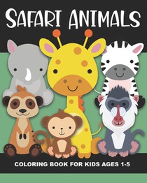 Safari Animals Coloring Book for Kids Ages 1-5: Cheetah, Lion, Elephant, Ostrich, Gazelle, Meerkat, Giraffe, Tiger, Warthog, Hyena, and More - Fun and
