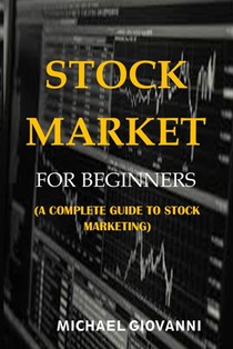 Stock Market for Beginners: A Complete Guide to Stock Marketing
