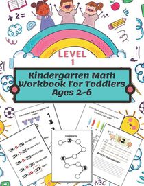 Kindergarten Math Workbook for toddlers ages 2-6: learning numbers from 1 to 100, matching activities, trace numbers practice, Learn arithmetic
