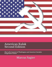 American Kulak: The Left's Control of Washington and America's Socialist Progressive Future