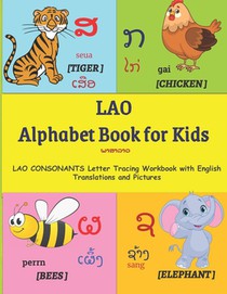 LAO Alphabet Book for Kids: LAO CONSONANTS Letter Tracing Workbook with English Translations and Pictures Lao alphabet handwriting LAO alphabet bo
