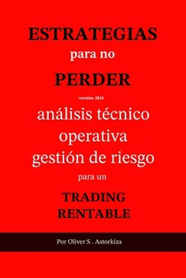 Estrategias Para No Perder: Análisis Técnico, Operativa y Gestión de Riesgo para un TRADING RENTABLE