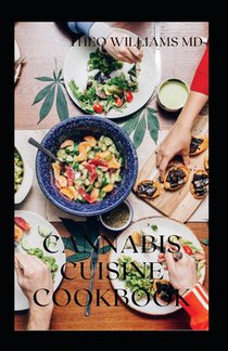 Cannabis Cuisine Cookbook: The Essential Guide To Cooking With Cannabis(Marijuana) And Delicious Recipes