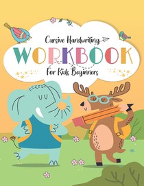 cursive handwriting workbook for kids beginners: Cursive writing practice book to learn writing in cursive