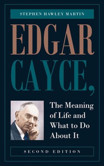Edgar Cayce, The Meaning of Life and What to Do About It: Second Edition