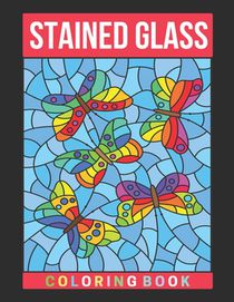 Stained Glass Coloring Book: Activity Coloring Book for Adults Relaxation and Stress Relief