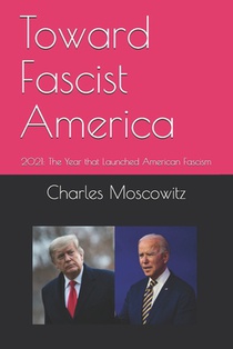 Toward Fascist America: 2021: The Year that Launched American Fascism