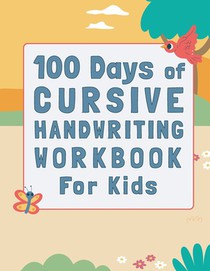 100 Days of Cursive Handwriting Workbook For Kids