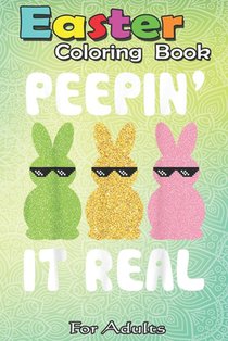 Easter Coloring Book For Adults: Cool Bunnies Dancing Together Peepin' It Real Easter Day An Adult Easter Coloring Book For Teens & Adults - Great Gif