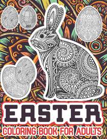Easter Coloring Book For Adults: 60+ Beautiful Coloring Pages Of Easter Designs For Adult Relaxation