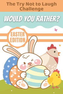 The Try Not to Laugh Challenge Would You Rather? Easter Edition