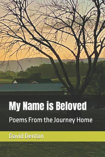 My Name is Beloved: Poems From the Journey Home