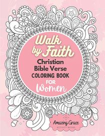 Walk by Faith Christian Bible Verse Coloring Book For Women