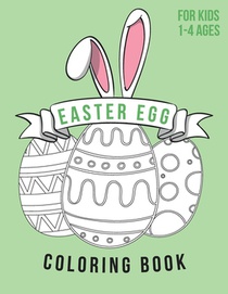 Easter Egg Coloring Book For Kids Ages 1-4
