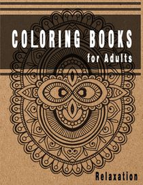 Coloring Books for Adults Relaxation: Mandala Coloring Books for Adults Relaxation