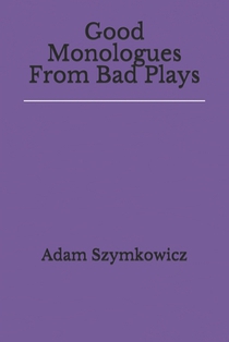 Good Monologues From Bad Plays