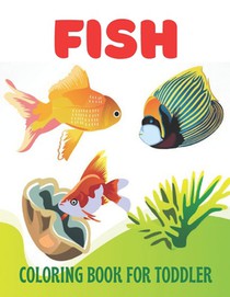 Fish Coloring Book for Toddler: A wonderful fish coloring book for toddler activity