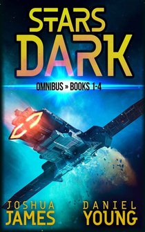 Stars Dark Omnibus: Books 1-4: Marooned, Last Run, Forsaken, Under Siege