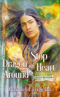 Stop Dragon My Heart Around: An M/M Urban Fantasy Romance