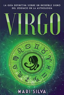 Virgo: La guía definitiva sobre un increíble signo del Zodíaco en la astrología