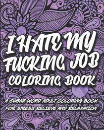 I Hate My F*cking Job Coloring Book
