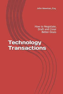 Technology Transactions: How to Negotiate, Draft and Close Better Deals
