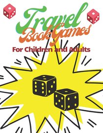 Travel Book Games for Children and Adult: The perfect gift for children who like it Paper soccer, Word Search, Battleship Paper Game, Tic Tac Toe and