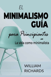 EL MINIMALISMO GUIA Para Principiantes