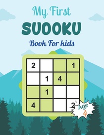 My First SUDOKU Book For kids Age 4: This Book Has Amazing Sudoku Book for Kids Improve Skills by Solving Sudoku Puzzles